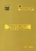 Propuestas de trabajo para la integración curricular de las nuevas tecnologías de la información en las enseñanzas medias. (Vol.I)