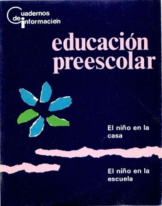 Educación preescolar. El niño en la casa. El niño en la escuela