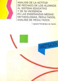 Análisis de la actitud de rechazo de los alumnos al sistema educativo y de su incidencia en las enseñanzas medias: metodologías, resultados, análisis de resultados