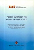 Premios nacionales 1998 a la innovación educativa. Premios concedidos a proyectos de innovación educativa por centros y grupos de profesores para el curso 1997-98