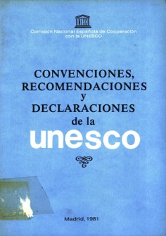 Convenciones, recomendaciones y declaraciones de la UNESCO. Madrid, 1981