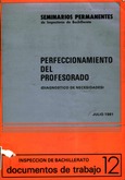 Seminarios permanentes de Inspectores de Bachillerato. Perfeccionamiento del profesorado (Diagnóstico de necesidades). Julio 1981