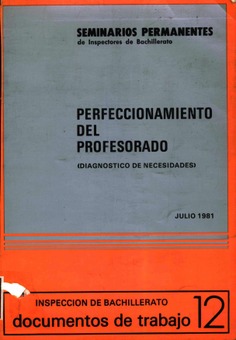 Seminarios permanentes de Inspectores de Bachillerato. Perfeccionamiento del profesorado (Diagnóstico de necesidades). Julio 1981