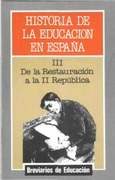 Historia de la educación en España. Tomo III: De la restauración a la II república