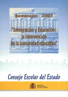 Seminario 2003. "Inmigración y educación: la intervención de la comunidad educativa"