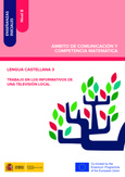 Enseñanzas iniciales: Nivel II. Ámbito de Comunicación y Competencia Matemática. Lengua castellana 3. Trabajo en los informativos de una televisión local