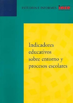 Indicadores educativos sobre entorno y procesos escolares