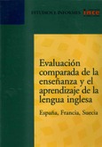 Evaluación comparada de la enseñanza y el aprendizaje de la lengua inglesa. España, Francia, Suecia