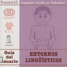 Entornos lingüísticos. Guía del Usuario. Proyecto LAO (Logopedia Asistida por Ordenador)