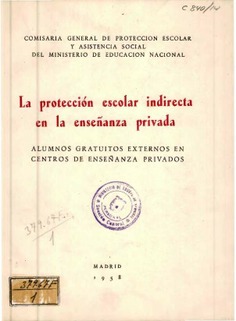 La protección escolar indirecta
en la enseñanza privada
ALUMNOS GRATUITOS EXTERNOS EN
CENTROS DE ENSEÑANZA PRIVADOS