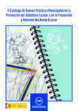 II Catálogo de buenas prácticas municipales en la prevención del abandono escolar y la prevención y atención del acoso escolar