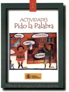 Pido la palabra: método de lengua y cultura españolas. Libro de actividades 1 (edición 2001)