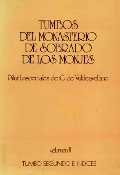 Tumbos del Monasterio de Sobrado de los Monjes. Vol. II. Tumbo Segundo e Índices
