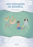 Mis unidades de español. Primer cuatrimestre. B2.1. ALCE