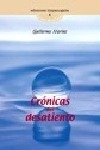 Crónicas del desatiento