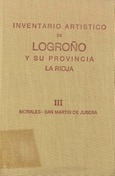 Inventario artístico de Logroño y su provincia III. Morales - San Martin de Jubera