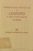 Inventario artístico de Logroño y su provincia III. Morales - San Martin de Jubera