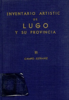 Inventario artístico de Lugo y su provincia II. Campo - Estraxiz