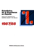 Estadística de la enseñanza en España. Niveles de preescolar, general básica y EEMM 1987/88