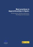 Best Practices in Apprenticeships in Spain. 14 European Quality Indicators, 102 Regional Examples