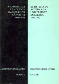 El sistema de acceso a la universidad en España 1940-1990