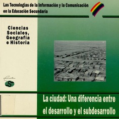 Ciencias Sociales, Geografía e Historia. La ciudad: Una diferencia entre el desarrollo y el subdesarrollo