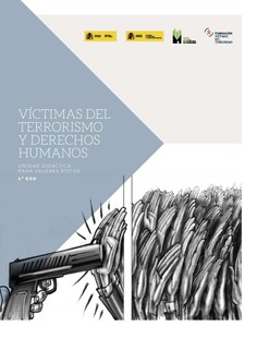 Victimas del terrorismo y derechos humanos. Unidad didáctica para Valores Éticos. 4º ESO