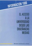 El acceso a la universidad desde las enseñanzas medias. Información 1990