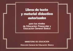 Libros de texto y material didáctico autorizado para los niveles de Educación Preescolar y Educación General Básica