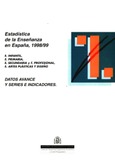 Estadística de la enseñanza en España 1998/99. Datos avance y series e indicadores
