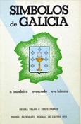 Símbolos de Galicia. A bandeira o escudo e o himno. Premio Patronato Rosalía de Castro 1979