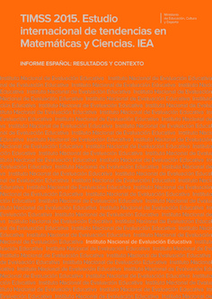 TIMSS 2015. Estudio internacional de tendencias en matemáticas y ciencias. IEA. Informe español. Resultados y contexto
