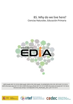 Proyecto EDIA nº 85. Why do we live here? Ciencias Naturales. Educación Primaria