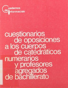 Cuestionarios de oposiciones a los cuerpos de catedráticos numerarios y profesores agregados de bachillerato