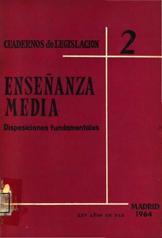 Enseñanza media. Disposiciones fundamentales. XXV años de paz. Madrid 1964