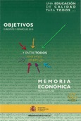 Una educación de calidad para todos y entre todos. Compromisos compartidos. Objetivos europeos y españoles 2010. Memoria económica. Proyecto LOE
