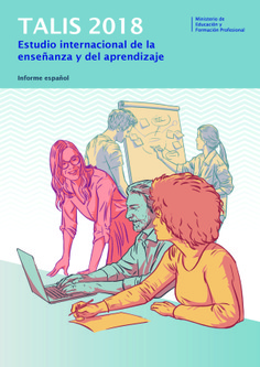 TALIS 2018. Estudio internacional de la enseñanza y el aprendizaje. Informe español