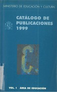 Catálogo de Publicaciones Ministerio de Educación y Cultura 1999. Volumen (I). Área de Educación