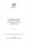 La educación secundaria en la Unión Europea: estructuras, organización y administración. 1997