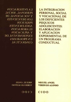 La integración personal social y vocacional de los deficientes psíquicos adolescentes: elaboración y aplicación experimental de un programa conductual
