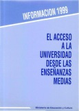 El acceso a la universidad desde las enseñanzas medias. Información 1999