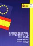 Reconocimiento profesional de títulos obtenidos en la Unión Europea. Profesiones reguladas y autoridades competentes en España