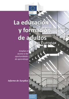 La educación y formación de adultos en Europa. Ampliar el acceso a las oportunidades de aprendizaje