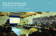 Plan de formación para profesores de español. Promoción de la lengua y cultura españolas. 2014-2015