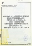 Circular de la Dirección General de Centros Escolares por la que se regula el curso 1988-89 en los centros de enseñanzas medias pendientes del Ministerio de Educación y Ciencia