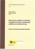 Actas de las II Jornadas de Estudios Románicos. Nuevas teorías, modelos y su aplicación en lingüística, literatura, traductología y didáctica en los últimos 20 años. Bratislava 2011