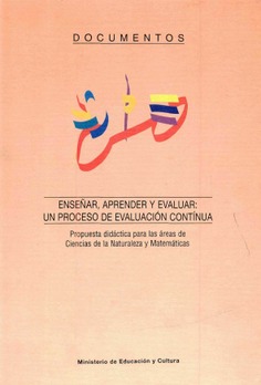 Enseñar, aprender y evaluar: un proceso de evaluación continua. Propuesta didáctica para las áreas de ciencias de la naturaleza y matemáticas