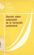 Decreto sobre ordenación de la formación profesional. Revista de formación profesional Separata Número 3. Decreto de 9 de enero de 1976, sobre Ordenación de la Formación Profesional