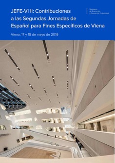 JEFE-Vi II: Contribuciones a las Segundas Jornadas de Español para Fines Específicos de Viena. Viena, 17 y 18 de mayo de 2019