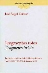 Fragmentos rotos. Fragments brisés